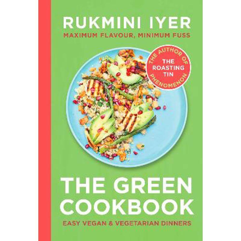 The Green Cookbook: Easy Vegan & Vegetarian Dinners (Hardback) - Rukmini Iyer